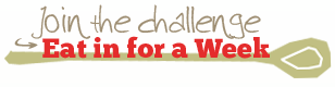 Eat in for a week straight - join the challenge